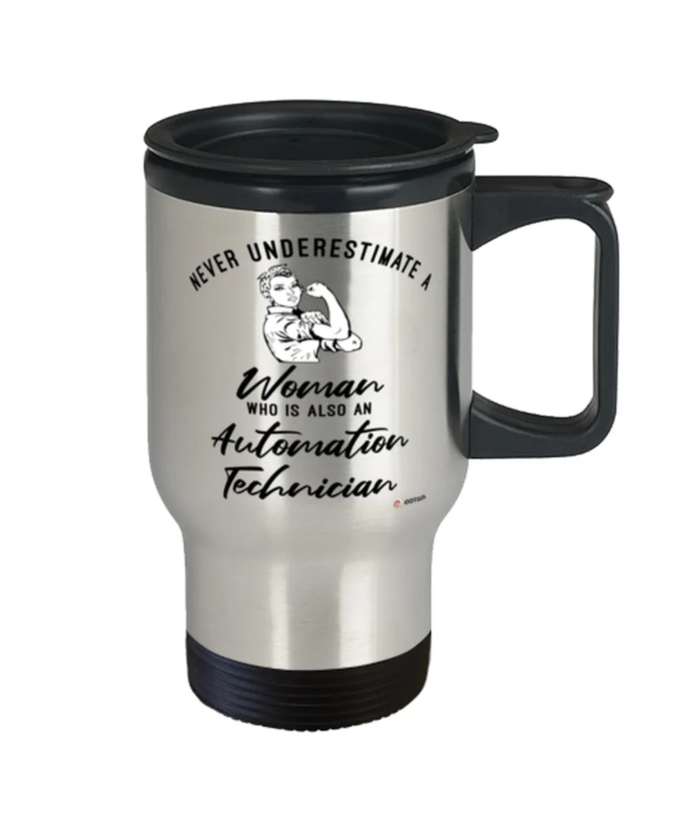 Automation Technician Travel Mug Never Underestimate A Woman Who Is Also An Automation Tech 14oz Stainless Steel