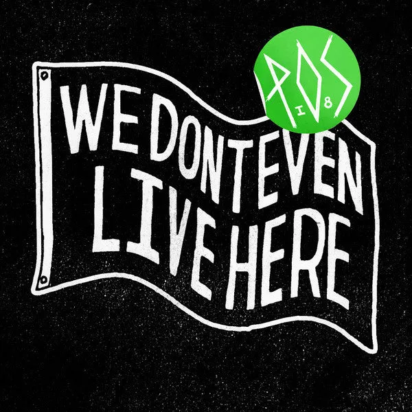 P.O.S - We Don't Even Live Here